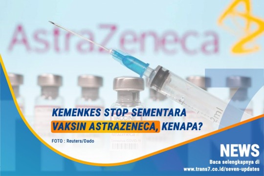 Kemenkes Stop Sementara Vaksin AstraZeneca, Kenapa?