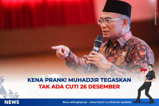 Kena Prank! Muhadjir Tegaskan Tak Ada Cuti 26 Desember