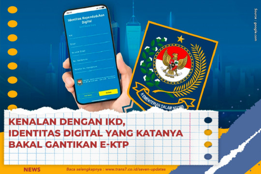 Kenalan Dengan IKD, Identitas Digital Yang Katanya Bakal Gantikan E-KTP!