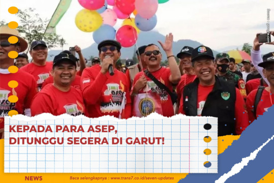 Kepada Para Asep, Ditunggu Segera Di Garut!