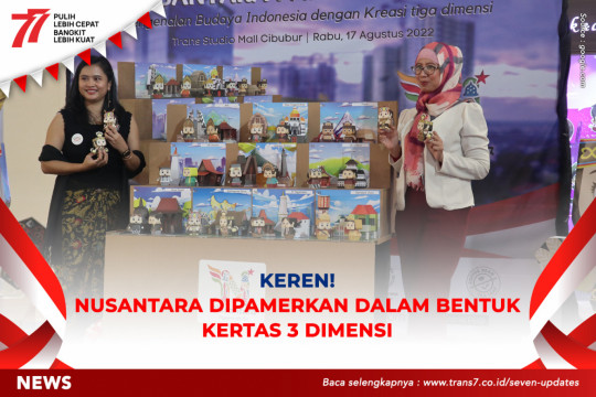 Keren! Nusantara Dipamerkan Dalam Bentuk Kertas 3 Dimensi