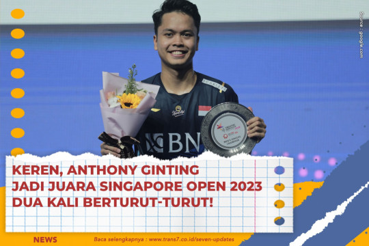 Keren, Anthony Ginting Jadi Juara Singapore Open 2023 Dua Kali Berturut-Turut!