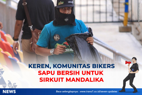 Keren, Komunitas Bikers Sapu Bersih Untuk Sirkuit Mandalika