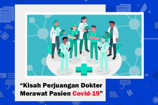 Kisah Perjuangan Dokter Merawat Pasien COVID-19