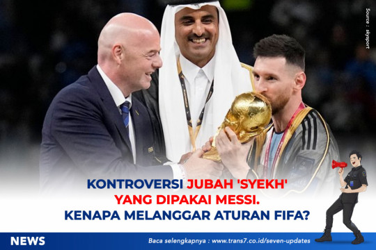 Kontroversi Jubah 'Syekh' Yang Dipakai Messi. Kenapa Melanggar Aturan FIFA?