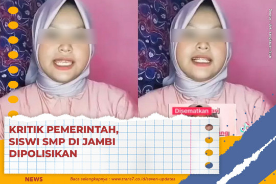 Kritik Pemerintah, Siswi SMP Di Jambi Dipolisikan!