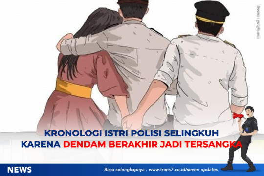 Kronologi Istri Polisi Selingkuh Karena Dendam Berakhir Jadi Tersangka