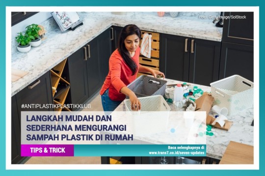 Langkah Mudah Dan Sederhana Mengurangi Sampah Plastik Di Rumah