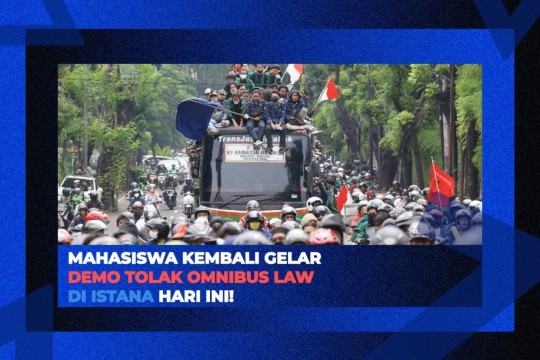Mahasiswa Kembali Gelar Demo Tolak Omnibus Law Di Istana Hari Ini!