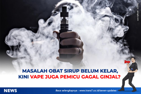 Masalah Obat Sirup Belum Kelar, Kini Vape Juga Pemicu Gagal Ginjal?