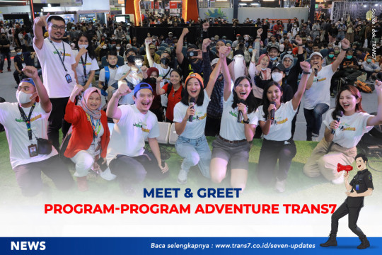 Meet & Greet Program-Program Adventure Trans7