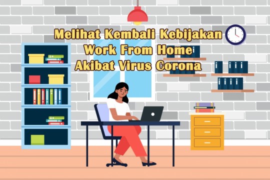 Melihat Kembali Kebijakan Work From Home Akibat Virus Corona