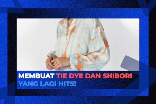 Membuat Tie Dye Dan Shibori Yang Lagi Hits