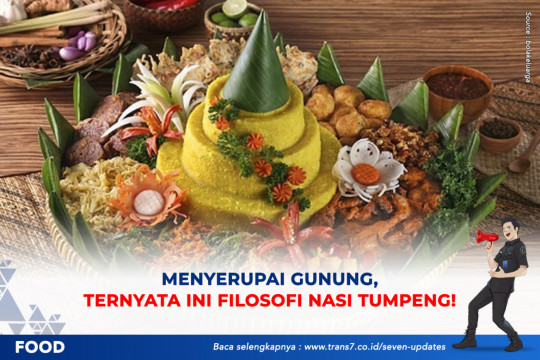 Menyerupai Gunung, Ternyata Ini Filosofi Nasi Tumpeng!