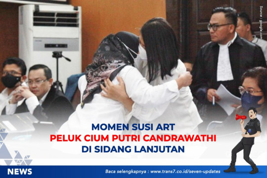 Momen Susi ART Peluk Cium Putri Candrawathi Di Sidang Lanjutan