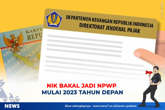 NIK Bakal Jadi NPWP Mulai 2023 Tahun Depan