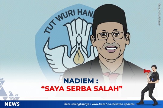 Nadiem : Saya Serba Salah..