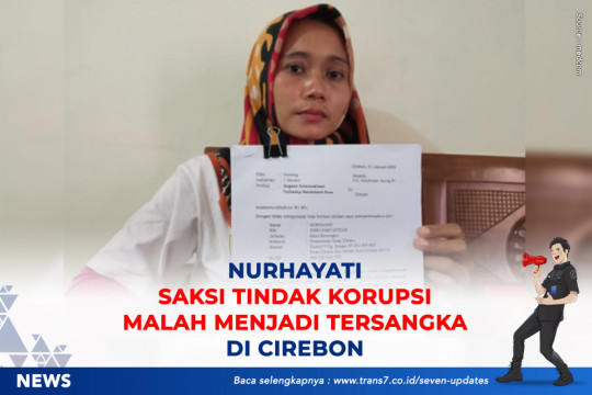 Nurhayati Saksi Tindak Korupsi Malah Menjadi Tersangka Di Cirebon