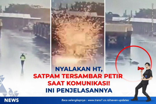 Nyalakan HT, Satpam Tersambar Petir Saat Komunikasi. Ini Penjelasannya