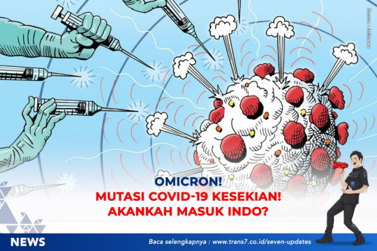 Omicron! Mutasi COVID-19 Kesekian, Akankah Masuk Indonesia?