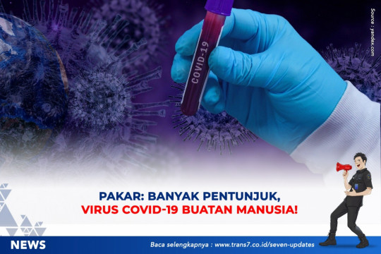 Pakar: Banyak Pentunjuk, Virus Covid-19 Buatan Manusia!