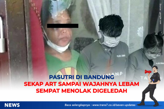 Pasutri Di Bandung Sekap ART Sampai Wajahnya Lebam Sempat Menolak Digeledah