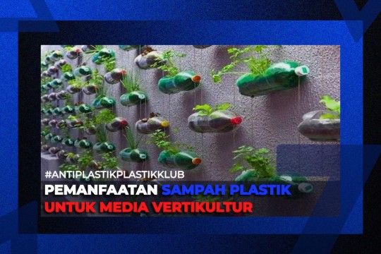 Pemanfaatan Sampah Plastik Untuk Media Vertikultur