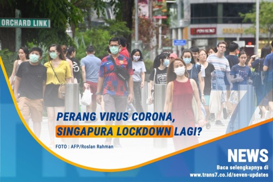 Perang Virus Corona, Singapura Lockdown Lagi?