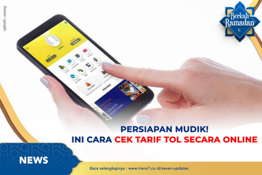 Persiapan Mudik!  Ini Cara Cek Tarif Tol Secara Online