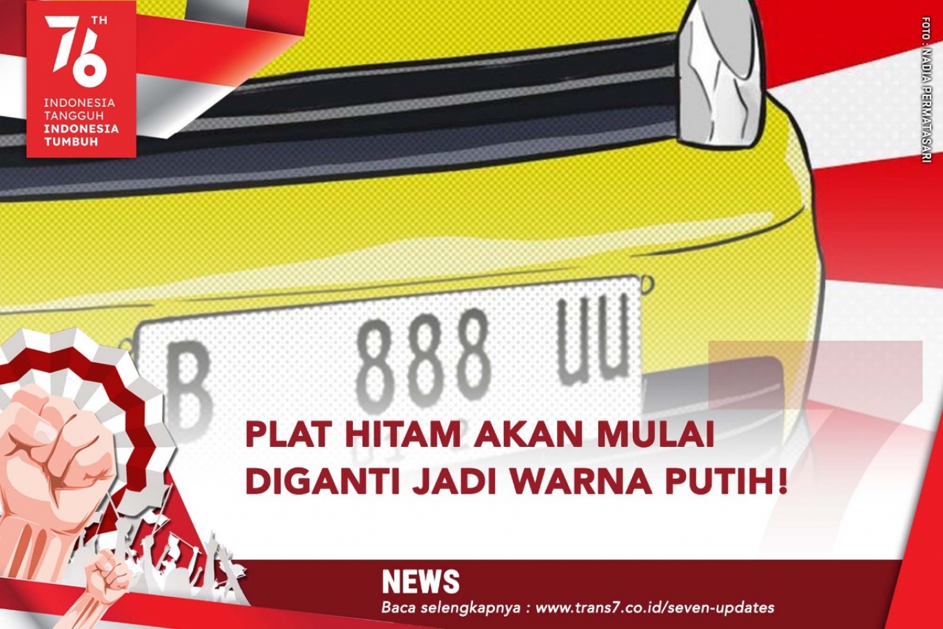 TRANS7 | Plat Hitam Akan Mulai Diganti Jadi Warna Putih!