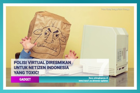 Polisi Virtual Diresmikan Untuk Netizen Indonesia Yang Toxic!