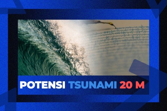 Potensi Tsunami 20 M: Mitos Hingga Fakta Yang Harus Diketahui!