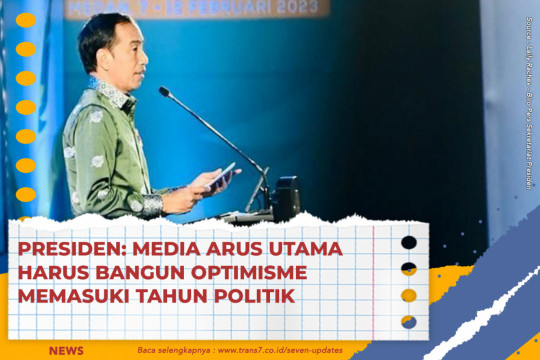 Presiden: Media Arus Utama Harus Bangun Optimisme Memasuki Tahun Politik