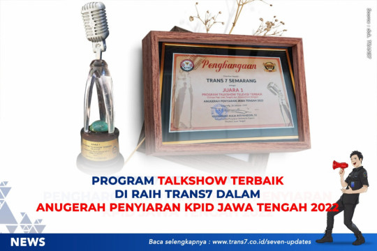 Program Talkshow Terbaik Di Raih TRANS7 Dalam  Anugerah Penyiaran KPID Jawa Tengah 2022