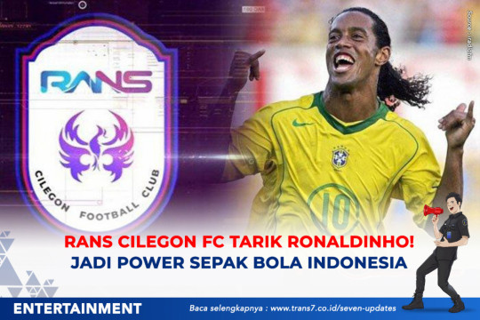 RANS Cilegon FC Tarik Ronaldhino. Jadi Power Sepak Bola Indonesia