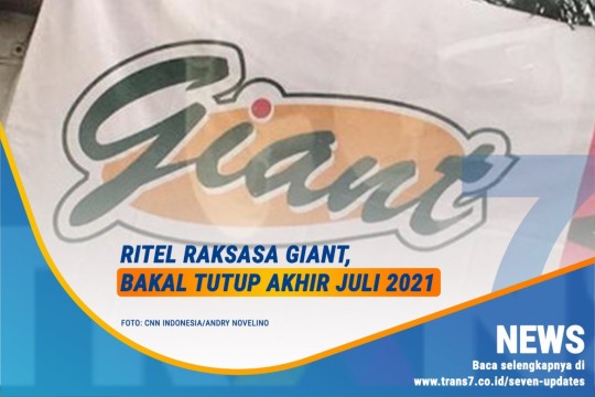 Ritel Raksasa Giant, Bakal Tutup Akhir Juli 2021