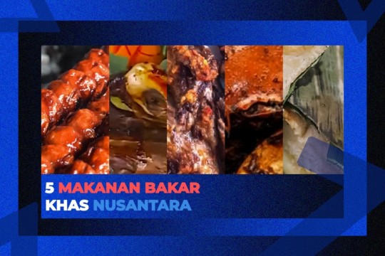 Sedap Banget! 5 Olahan Kuliner Bakar Yang Patut Dicoba