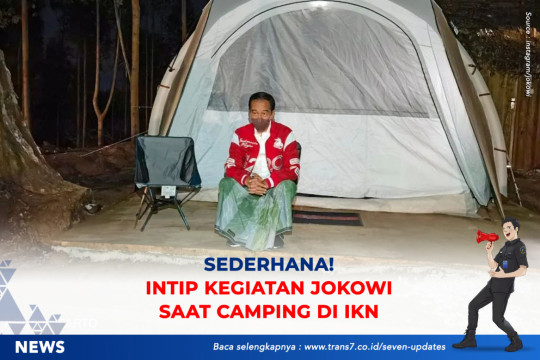 Sederhana! Intip Kegiatan Jokowi Saat Camping Di IKN