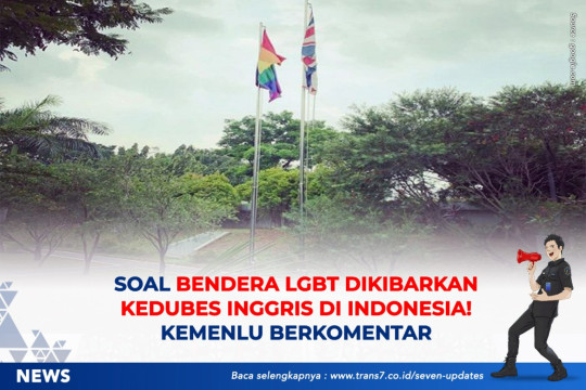Soal Bendera LGBT Dikibarkan Kedubes Inggris Di Indonesia. Kemenlu Berkomentar