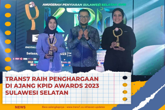 TRANS7 Raih Penghargaan Di Ajang KPID Awards 2023 Sulawesi Selatan