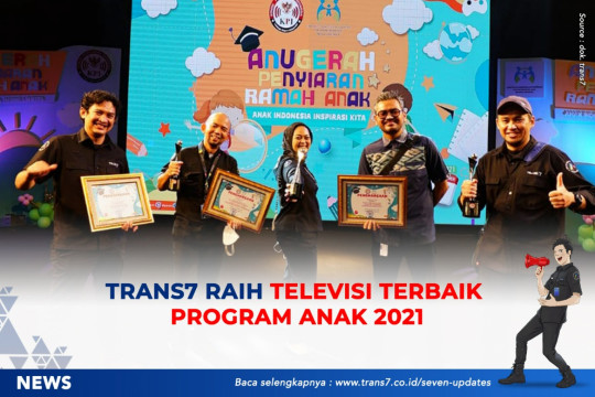 TRANS7 Raih Televisi Terbaik Program Anak 2021