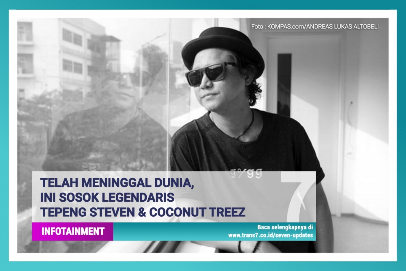 TRANS7 | Telah Meninggal Dunia, Ini Sosok Legendaris Tepeng Steven