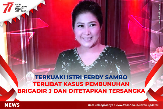 Terkuak! Istri Ferdy Sambo Terlibat Dalam Kasus Pembunuhan Brigadir J Dan Ditetapkan Tersangka