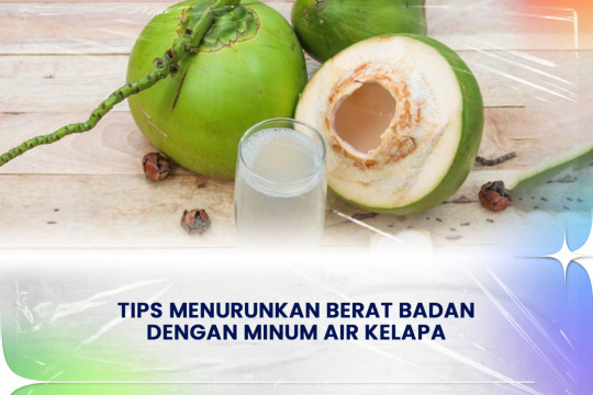 Tips Menurunkan Berat Badan Dengan Minum Air Kelapa