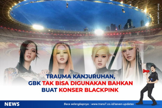 Trauma Kanjuruhan, GBK Tak Bisa Digunakan Bahkan Buat Konser BLACKPINK