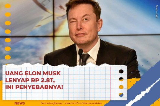 Uang Elon Musk Lenyap Rp 2.8T, Ini Penyebabnya!