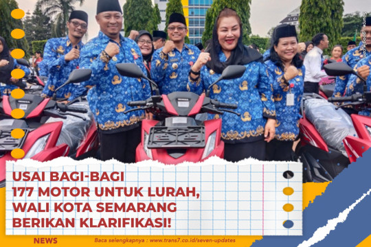 Usai Bagi-Bagi 177 Motor Untuk Lurah, Wali Kota Semarang Berikan Klarifikasi!