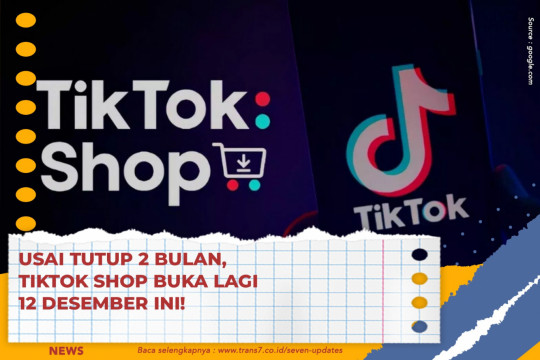 Usai Tutup 2 Bulan, TikTok Shop Buka Lagi 12 Desember Ini!