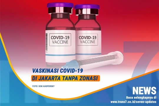 Vaksinasi COVID-19 Di Jakarta Tanpa Zonasi