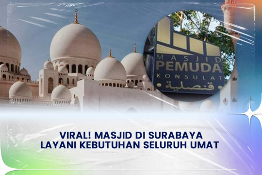 Viral! Masjid Di Surabaya Layani Kebutuhan Seluruh Umat